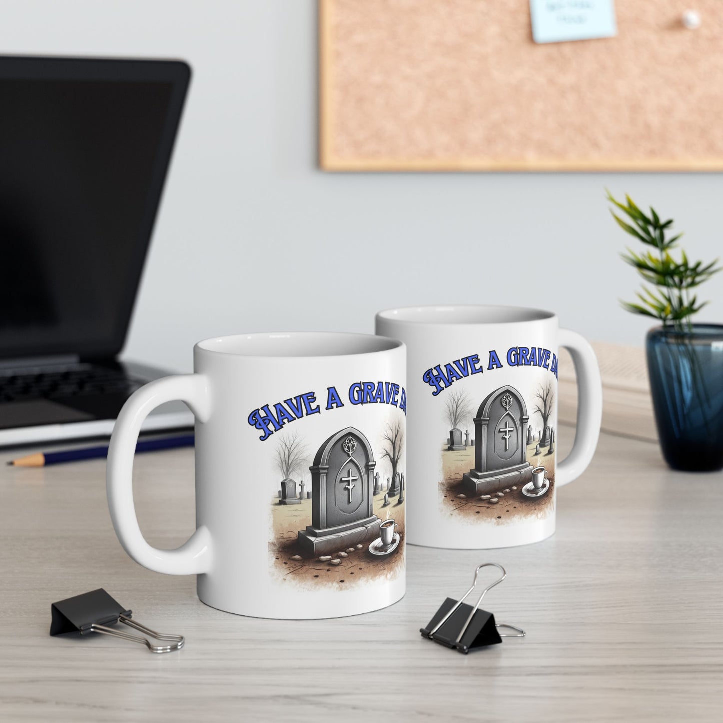 Gothic Have a Grave Day Gothic Coffee Mug