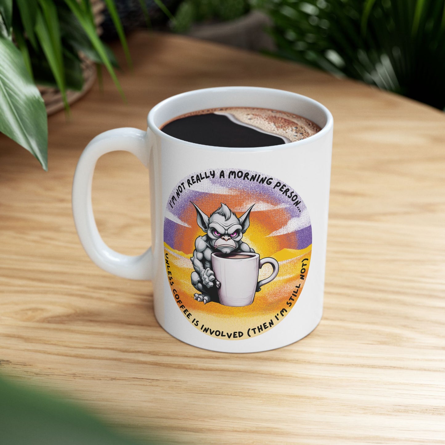 I'm Not Really a Morning Person Unless Coffee is Involved: Coffee Mug