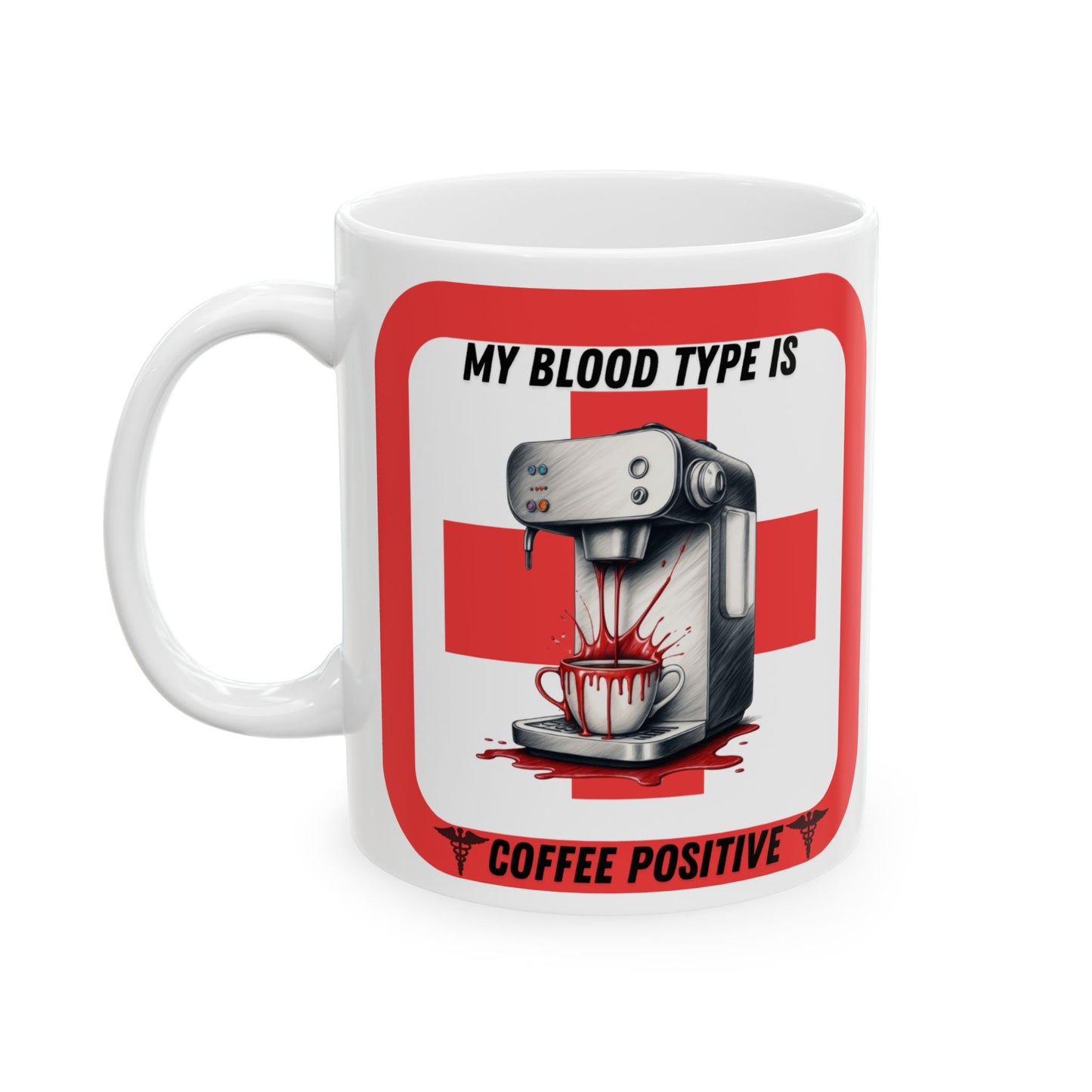 My Blood Type is Coffee Positive.